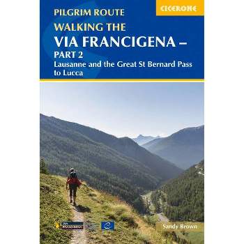Walking the Via Francigena Pilgrim Route - Part 2 - by  Sandy Brown (Paperback)