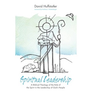 Spiritual Leadership - by  David Spencer Huffstutler (Hardcover) - 1 of 1