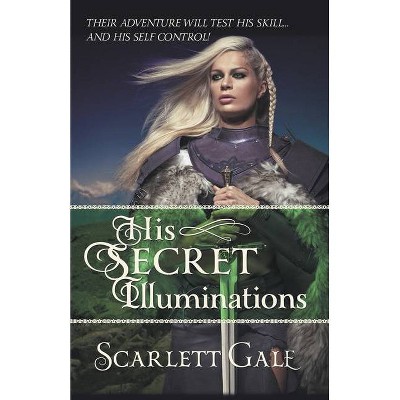 His Secret Illuminations - by  Scarlett Gale (Paperback)