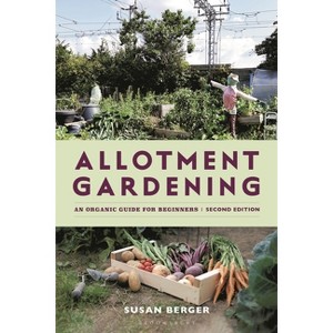 Allotment Gardening - 2nd Edition by  Susan Berger (Paperback) - 1 of 1