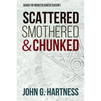 Scattered, Smothered, & Chunked - by  John G Hartness (Paperback)