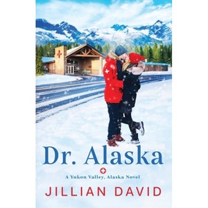 Dr. Alaska - by  Jillian David (Paperback) - 1 of 1