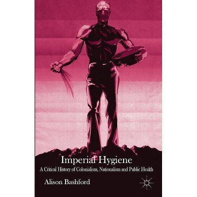 Imperial Hygiene - by  A Bashford (Paperback)