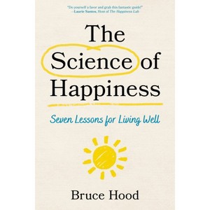 The Science of Happiness - by  Bruce Hood (Paperback) - 1 of 1