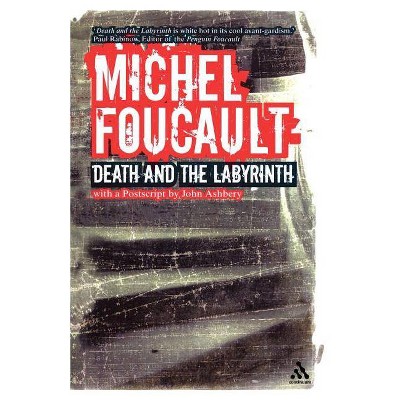 Death and the Labyrinth - (Continuum Collection) by  Michel Foucault (Paperback)