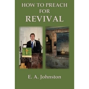 How to Preach for Revival - (1) by  E A Johnston (Paperback) - 1 of 1