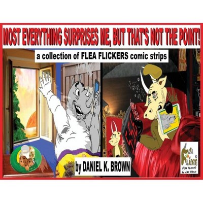 Most Everything Surprises Me, But That's Not The Point! - by  Daniel K Brown (Paperback)