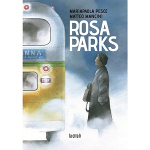 Rosa Parks - by  Mariapaola Pesce (Paperback) - 1 of 1