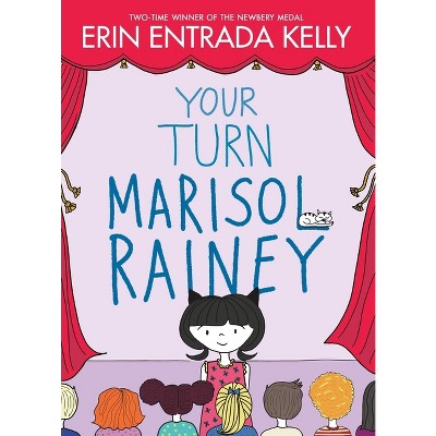 Your Turn Marisol Rainey - by  Erin Entrada Kelly (Hardcover)