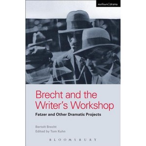 Brecht and the Writer's Workshop - (World Classics) Annotated by  Bertolt Brecht (Hardcover) - 1 of 1