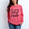 Simply Sage Market Women's I'm Sorry For What I Said When It Was Winter Long Sleeve Garment Dyed Tee - 2 of 4