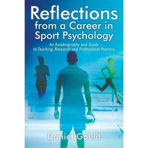Reflections from a Career in Sport Psychology - by  Daniel Gould (Paperback) - 1 of 1