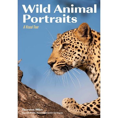 Wild Animal Portraits - by  Thorsten Milse (Paperback)