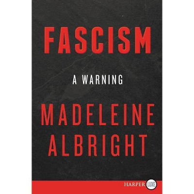 Fascism - Large Print by  Madeleine Albright (Paperback)