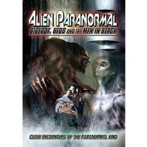Alien Paranormal: Bigfoot, UFOs and the Men in Black (DVD)(2013) - 1 of 1