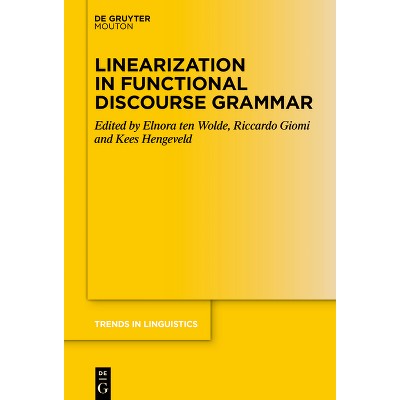 Linearization in Functional Discourse Grammar - (Trends in Linguistics. Studies and Monographs [Tilsm]) (Hardcover)