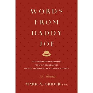 Words from Daddy Joe - by  Mark Grider (Hardcover) - 1 of 1