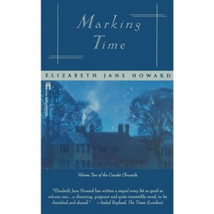 Marking Time - (Cazalet Chronicle) by  Elizabeth Jane Howard (Paperback) - 1 of 1