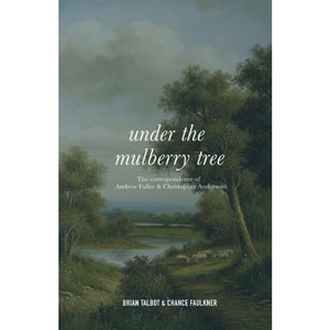 Under the Mulberry Tree - by  Brian Talbot & Chance Faulkner (Paperback) - 1 of 1