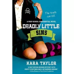 Deadly Little Sins - (Prep School Confidential Novel) by  Kara Taylor (Paperback)