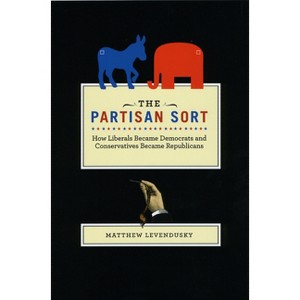 The Partisan Sort - (Chicago Studies in American Politics) by  Matthew Levendusky (Paperback) - 1 of 1