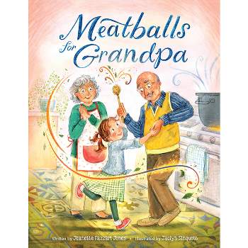 Meatballs for Grandpa - by  Jeanette Fazzari Jones (Hardcover)