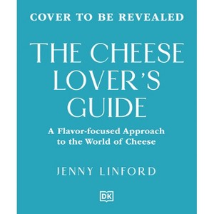 The Cheese Lover's Guide - (Food Lover's Guide) by  Jenny Linford (Hardcover) - 1 of 1