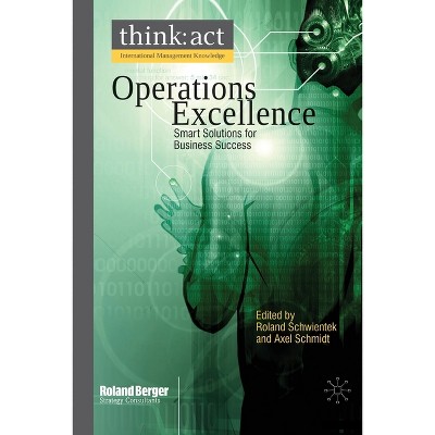 Operations Excellence - (International Management Knowledge) by  R Schwientek & A Schmidt (Paperback)