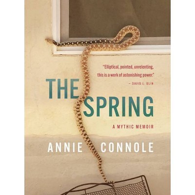 The Spring - by  Annie Connole (Hardcover)