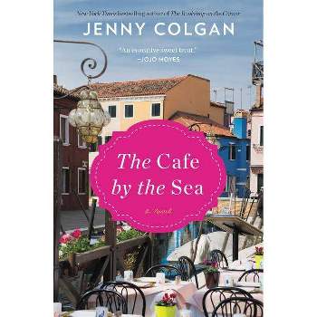The Cafe by the Sea - by  Jenny Colgan (Paperback)