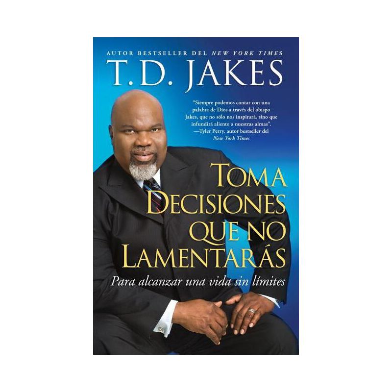 Toma Decisiones Que No Lamentarás (Making Great Decisions) - (Atria Espanol) by  T D Jakes (Paperback), 1 of 2