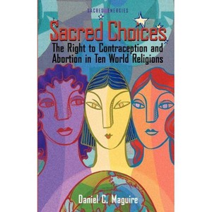Sacred Choices - (Sacred Energies) by  Daniel C Maguire (Paperback) - 1 of 1