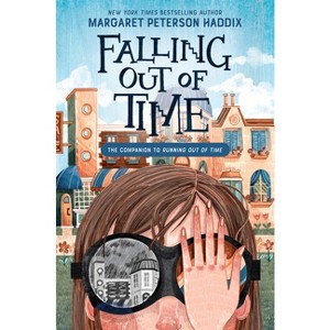 Falling Out of Time - (Running Out of Time) by Margaret Peterson Haddix - 1 of 1