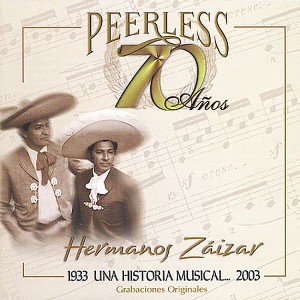 Hermanos Zaizar - 70 Anos Peerless Una Historia Musical (CD) - 1 of 1