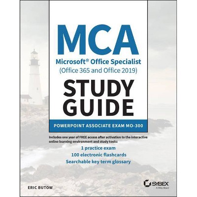 MCA Microsoft Office Specialist (Office 365 and Office 2019) Study Guide - by  Eric Butow (Paperback)