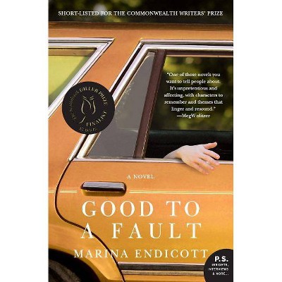 Good to a Fault - (P.S.) by  Marina Endicott (Paperback)