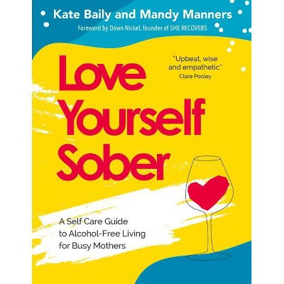 Love Yourself Sober - (Paperback)