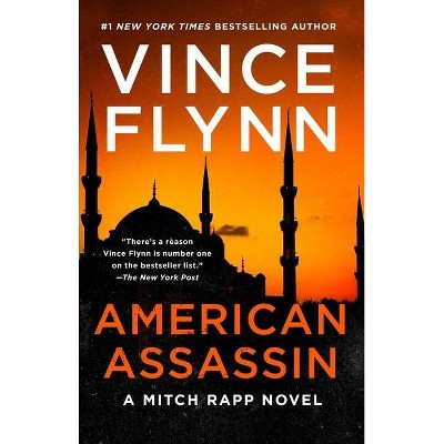 American Assassin, 1 - (Mitch Rapp Novel) by  Vince Flynn (Paperback)