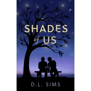 Shades of Us - by  D L Sims (Paperback) - 1 of 1
