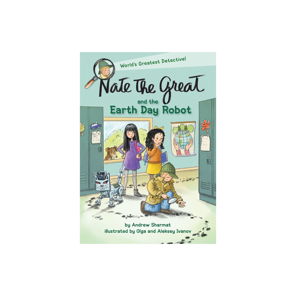 Nate the Great and the Earth Day Robot - by Andrew Sharmat (Paperback)