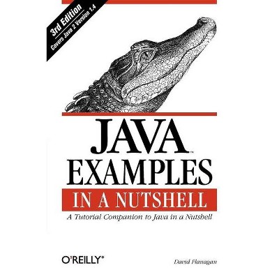 Java Examples in a Nutshell - (In a Nutshell (O'Reilly)) 3rd Edition by  David Flanagan (Paperback)