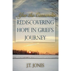 After the Casseroles - by  J T Jones (Paperback) - 1 of 1