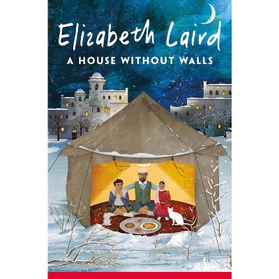 A House Without Walls - by  Elizabeth Laird (Paperback)