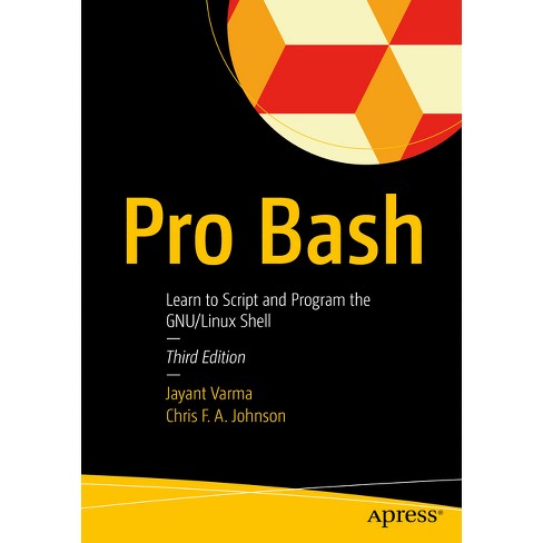 Pro Bash - 3rd Edition By Jayant Varma (paperback) : Target