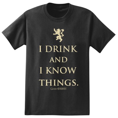 i drink and i know things shirt