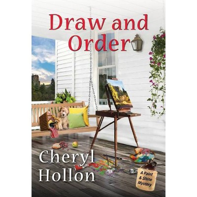 Draw and Order - (A Paint & Shine Mystery) by  Cheryl Hollon (Paperback)