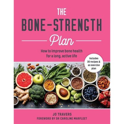 Bone-Strength Plan - by  Jo Travers (Paperback)