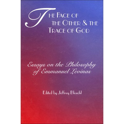 The Face of the Other and the Trace of God - by  Jeffrey Bloechl (Hardcover)