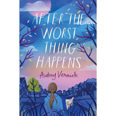 After the Worst Thing Happens - by Audrey Vernick