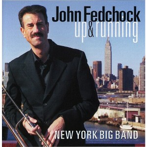 John Fedchock New York Big Band - Up and Running (CD) - 1 of 1